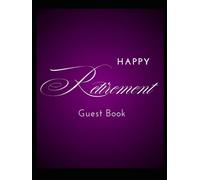 Retirement Party Guest Book (Hardcover): Happy Retirement Guest Book Sign in & Leave Message