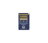 Retirement Planning Guidebook: Proven Strategies And A Step-By-Step Blueprint For A Confidant And Stress-Resilient Retirement