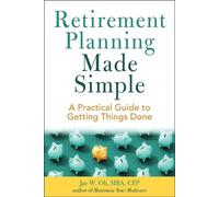 Retirement Planning Made Simple A Practical Guide to Getting Things Done - Jae Oh MBA - Allworth - ebook (ePub) - Livre