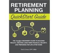 Retirement Planning QuickStart Guide by Ted Snow Cfpr Mba Ted Snow Cfpr Mba (Auteur)