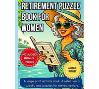 Retirement Puzzle Book for Women: A large print activity book with word search and crossword for women. A selection of sudoku and puzzles for retired ... An idea for a thoughtful retirement gift.