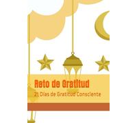 Reto de Gratitud: 21 Días de Gratitud Consciente