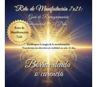 "Reto de Manifestación 7x21: Guía de Reprogramación Subconsciente en 21 Días. Borrar deuda o carencia": Cuaderno de metafísica y ley de atracción ... para la libertad financiera y la prosperid