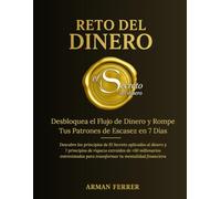 RETO DEL DINERO - Cuaderno de trabajo: Desbloquea el Flujo de Dinero y Rompe Tus Patrones de Escasez en 7 Días