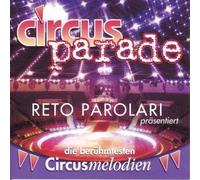Reto Parolari - Circus Parade [Import]
