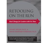 Retooling on the Run: Real Change for Leaders with No Time