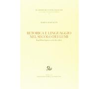 Retorica e linguaggio nel secolo dei lumi. Equilibrio logico e crisi dei valori