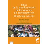 Retos en la transformación de los entornos de aprendizaje en educación superior