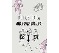 Retos Para Ahorrar Dinero: Diario de Seguimiento con 4 Desafíos de Ahorro Diferentes | Toma el Control de Tus Finanzas y Asegura un Futuro | Una ... de ahorrar 100€, 250€, 300€, 500€, 1000€