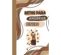 Retos Para Ahorrar Dinero: Diario/ Libro/ Cuaderno de Retos para ahorrar dinero , hojas de Seguimiento /Diferentes retos | Una manera fácil y divertida de ahorrar