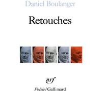 Retouches - Daniel Boulanger - Gallimard - Livre