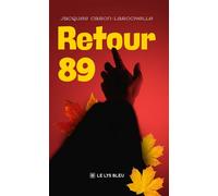Retour 89 - Jacques Caron-Larochelle - Le Lys Bleu - broché - Poésie