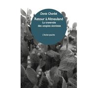 Retour à Altneuland: La traversée des utopies sionistes