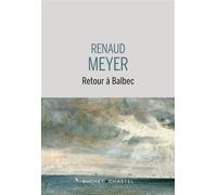 Retour à Balbec - Renaud Meyer - Buchet-Chastel - broché - Roman