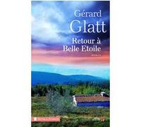 Retour à Belle Etoile Gérard Glatt (Auteur)