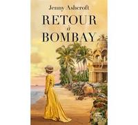Retour à Bombay Jenny Ashcroft (Auteur), Sébastien Baert (Traduction), Anne-Claire Payet (Illustration)