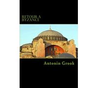 Retour à Byzance: Voyages à travers une conspiration balkanique