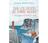 Retour à Cooney Arm: Sur les côtes de Terre-Neuve (2)