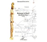 Retour à Dori Burkina Faso - Bernard Delmond - L'harmattan - broché - Roman