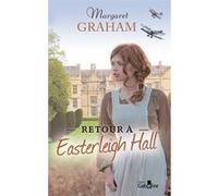 Retour à Easterleigh Hall Margaret Graham (Auteur)