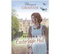 Retour à Easterleigh Hall, tome 4 Margaret Graham (Auteur)