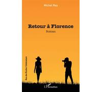 Retour à Florence - Michel Rey - L'harmattan - broché - Roman