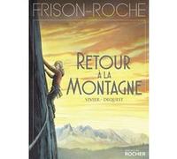 Retour à la montagne Jean-François Vivier (Auteur), Pierre-Emmanuel Dequest (Illustration)
