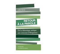 Retour à la parole Julien Barret (Auteur)