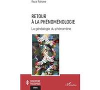 Retour à la phénoménologie La généalogie du phénomène - Ahmad Ghazâli - L'harmattan - broché - Essai