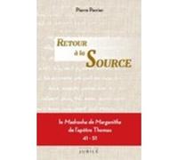 Retour à la Source Le Madrasha de Marganitha de l apôtre Thomas 41 - 51 - Pierre Perrier - Du Jubile - broché - Essai