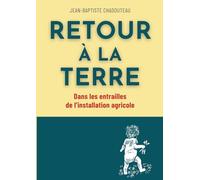 Retour à la terre: Dans les entrailles de l'installation agricole