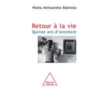 Retour à la vie: Quinze ans d'anorexie