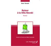 Retour à la villa Nevski Traduit du finnois par Mikko Kuusimäki - Traduction française revue et corrigée par Jean-Marie Jacono et Christine Laugier - Eero Tarasti - L'harmattan - broché - Roman