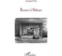 Retour à l'Ailleurs - Armand Vial - L'harmattan - broché - Livre
