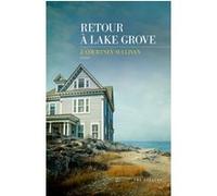 Retour à Lake Grove J. Courtney Sullivan (Auteur), Caroline Bouet (Traduction)