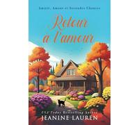 Retour à l'amour: Amitié, Amour et Secondes Chances