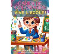 Retour à l'École : Cahier de Coloriage Amusant et Engagé pour Enfants: Un Livre de Coloriage sur le Thème de l'École Rempli de Salles de Classe, ... pour des Heures de Plaisir Créatif !