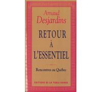 Retour à l'essentiel : Rencontres au Québec