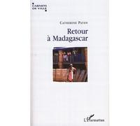 Retour à Madagascar - Catherine Payen - L'harmattan - broché - Récit