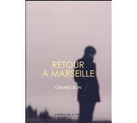 Retour à Marseille Gérard Bon (Auteur)