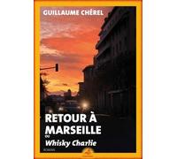 Retour À Marseille - Ou Whisky Charlie