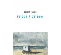 Retour a ostende - Benoît Damon - Champ Vallon - broché - Roman