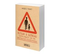 Retour à Outreau - Contre-enquête sur une manipulation pédocriminelle