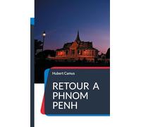 Retour à Phnom Penh