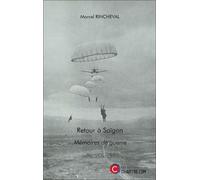 Retour À Saïgon - Mémoires De Guerre
