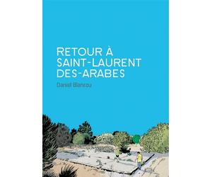 Retour à Saint-Laurent-des-Arabes - Daniel Blancou - Delcourt - cartonné - Bande dessinée