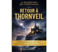 RETOUR A THORNVEIL: Un roman gothique au suspense haletant, riche en secrets et en manipulation