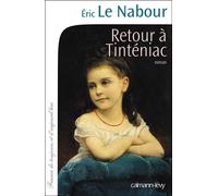 Retour à Tinténiac - Eric Le Nabour - Calmann-Levy - broché - Roman