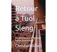 Retour à Tuol Sleng: (Un génocide sans importance) Roman (2ème édition)