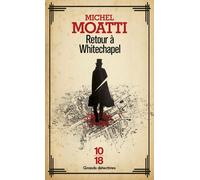 Retour à Whitechapel - Michel Moatti - 10/18 - Poche - Roman